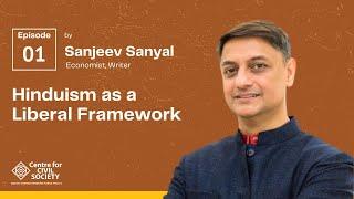 Hinduism as a Liberal Framework | Sanjeev Sanyal Explores Pluralism, Liberty & Tolerance