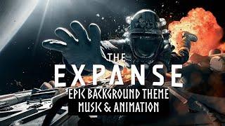 The Expanse (Part 1) | Epic Background Theme | Music & Animation