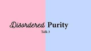 Looking for Mr & Ms Right Talk 3: Disordered Purity