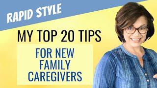 TOP TIPS FOR NEW FAMILY CAREGIVERS - How to Take care of Aging Parents