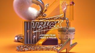 Jordan Peak - I Need A Freak