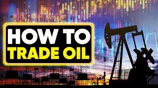 Trading Oil Markets Explained