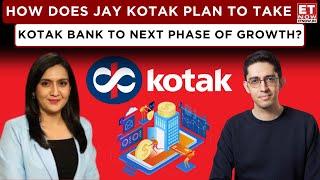 Exclusive Interview With Jay Kotak Who Unveils Strategy For Kotak Bank's Future & Growth | ET Now