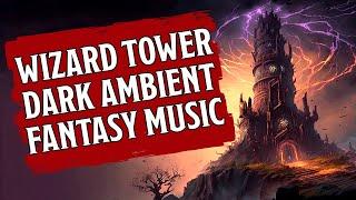 WIZARD VORTEX TOWER - HIGH FANTASY DARK AMBIENT MUSIC