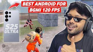 Best Android Phone For BGMI ?? S25 Ultra | 120 FPS
