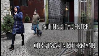 Tallinna kesklinn ja jõulud Rotermanni kvartalis / Tallinn City Centre & Christmas in Rotermann 