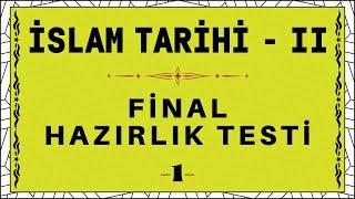 İslam Tarihi II - Final Hazırlık Testi 1 (100 Soru)