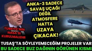 ANKA-3 UZAYA ÇIKACAK! DÜNYADA BÖYLE BİR UÇAK YOK: TUSAŞ'TA ÇOK GİZLİ PROJELER VAR!