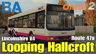 Looping Hallcroft - Route 47a - Early Access - Lincolnshire V4 - OMSI 2