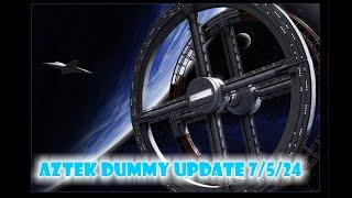 Aztek Dummy Update 7/5/24 - Space Station V - Part 3