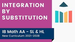 Integration by Substitution [IB Math AA SL/HL]