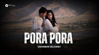 Samandar Ergashev  - Pora pora  (Music Video)