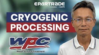 "Deep Cryogenic Processing, Myths, Facts" by  WPC Treatment & CTP Cryogenics