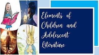 Elements of Children and Adolescent Literature