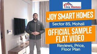 Joy Homes Mohali Sample Flat, Joy Smart Homes Sample Flat Video, Price, Location, Floor Plan