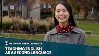 Teaching English as a Second Language - Thompson Rivers University