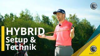 SETUP UND TECHNIK BEIM HYBRID - GOLFTECHNIK