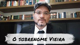 Série Sobre(Nomes): a "Família" VIEIRA - Prof. Bruno Bini (aleatórios 24)