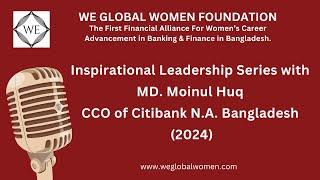 D&I_1: Inspirational Leadership Talk with Md. Moinul Huq CCO, Citibank N.A. Bangladesh