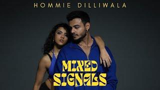 Mixed Signals - Hommie Dilliwala | Mummy Puch Rahi Thi | Music Video