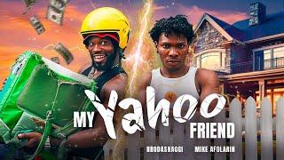 MY YAHOO FRIEND | Broda Shaggi, Mike Afolarin