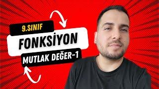 9.SINIF FONKSİYONLAR (Mutlak Değer Fonksiyonu-1)