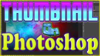 How to Make a Quick, Simple And Easy Thumbnail On Photoshop For Beginners.