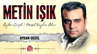 Metin Işık - Aydan Güzel