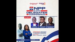 ((((((LIVE)))))NPP SUPER DELEGATES CONFERENCE with CYNTHIA AKANS & SAMUEL HUNTOR | 26th August, 2023