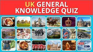 HOW MUCH DO YOU KNOW ABOUT THE UK?  I GENERAL KNOWLEDGE QUIZ 