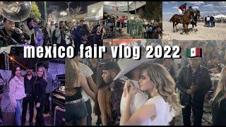 MEXICO FAIR VLOG 2022!  part 2