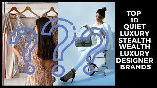 Top 10 quiet luxury stealth wealth designer brands