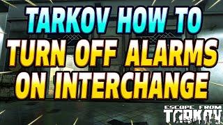 How To TURN OFF ALL Alarms On Interchange - Escape From Tarkov