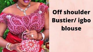 How to draft an off shoulder bustier blouse and sleeve/how to make an off shoulder/igbo off shoulder