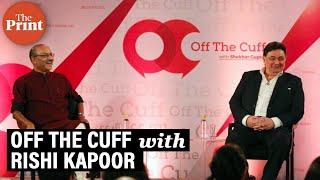 Where Rishi Kapoor spoke out as only he could, on ThePrint’s Off The Cuff with Shekhar Gupta