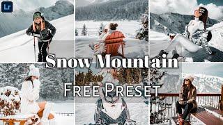 Snow Mountain - Free Lightroom Presets |  Lightroom Tutorial | Mountain Photo Editing | Free Presets