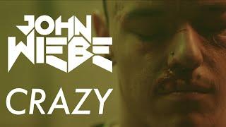 John Wiebe ft. Enkay47 - Crazy (Official Music Video)