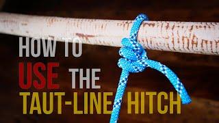 How to use the Taut Line Hitch  | How to Use a Hitch Knot | Taut-Line