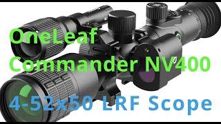 OneLeaf Commander NV400 4-52x50 LRF Scope Review...