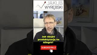 Jak obejść produktyzację na Allegro?