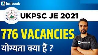 UKPSC JE Vacancy 2021 | Uttarakhand JE Bharti 2021 | Salary, Eligibility, Total Number of Posts