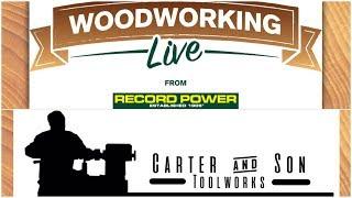 Carter and Son Tools and Woodworking Live Demo days