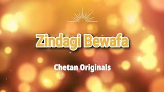 Zindagi Bewafa - Chetan Originals #zindagibewafa #sadsong2023 @ChetanBisht