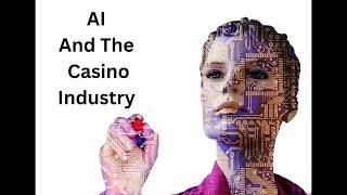 AI And The Casino Industry