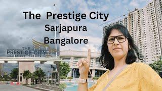 The Prestige City Sarjapur || Bangalore || 1 BHK  , 2 BHK ,  3 BHK ,Villa Tour || Vlog || 30 Aug 24