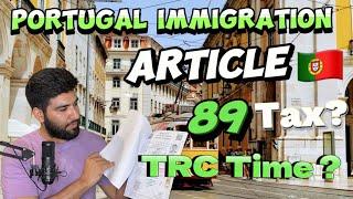 Portugal Article 89 Tax and TRC Time Complete Process 2024 | Portugal immigration