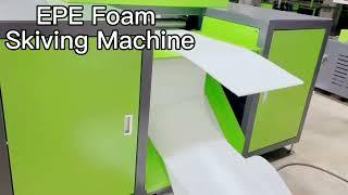 EPE Foam Skiving Machine | EPE XPE EVA PU Foam Skiving Machine | EPE Skiver