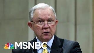 Jeff Sessions: Justice Department Won't Be 'Influenced By Political Considerations' | MSNBC