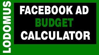 Facebook Ad Budget Calculator With Examples