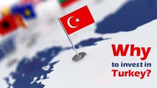 Why to invest in Turkey?